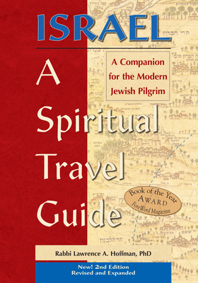 Israel--A Spiritual Travel Guide (2nd Edition): A Companion for the Modern Jewish Pilgrim  Cover Image