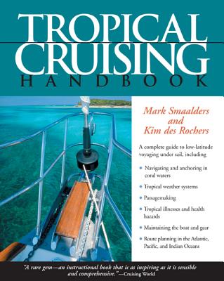 Tropical Cruising Handbook By Mark Smaalders, Kim Des Rochers Cover Image