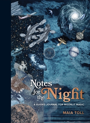 Notes for the Night: A Guided Journal for Moonlit Magic By Maia Toll, Lucille Clerc (Illustrator) Cover Image
