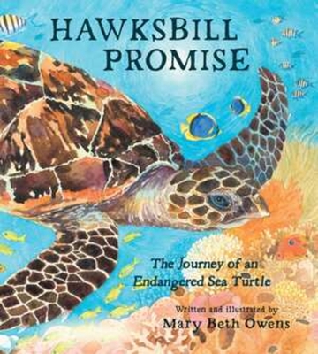 Hawksbill Promise: The Journey of an Endangered Sea Turtle (Tilbury House Nature Book)