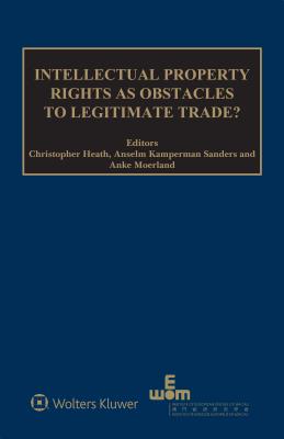 Intellectual Property Rights as Obstacles to Legitimate Trade? Cover Image