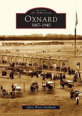 Oxnard: 1867-1940 (Images of America) Cover Image