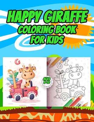 Happy Giraffe Coloring Book for kids: Cute Giraffes Play for Children Ages 3 to 10 - Coloring and Activity Book Cover Image
