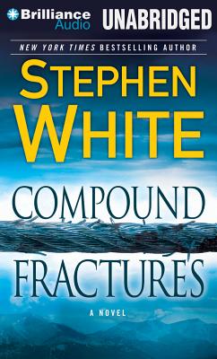 Compound Fractures (Alan Gregory #20) By Stephen White, Dick Hill (Read by) Cover Image