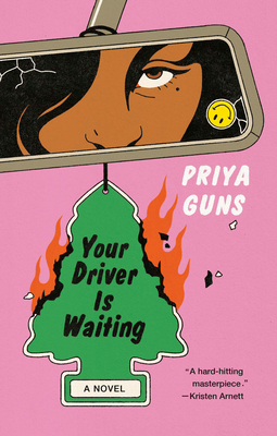 Your Driver Is Waiting: A Novel By Priya Guns Cover Image