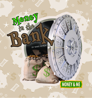 Money in the Bank (Money and Me) By Mari C. Schuh Cover Image