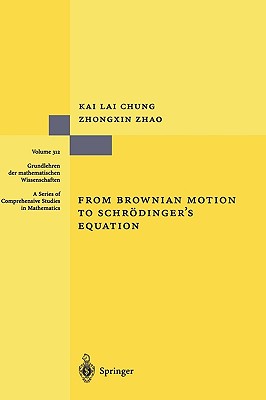 From Brownian Motion to Schrödinger's Equation (Grundlehren Der Mathematischen Wissenschaften #312) Cover Image