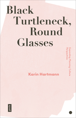 Black Turtleneck, Round Glasses By Karin Hartmann Cover Image