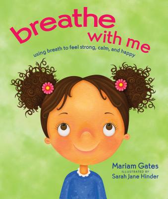 Breathe with Me: Using Breath to Feel Strong, Calm, and Happy Cover Image