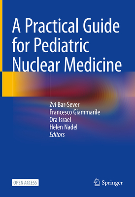 A Practical Guide for Pediatric Nuclear Medicine Cover Image