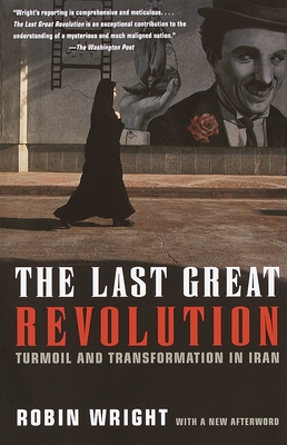 The Last Great Revolution: Turmoil and Transformation in Iran Cover Image