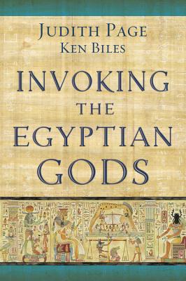 Invoking the Egyptian Gods By Judith Page, Ken Biles Cover Image