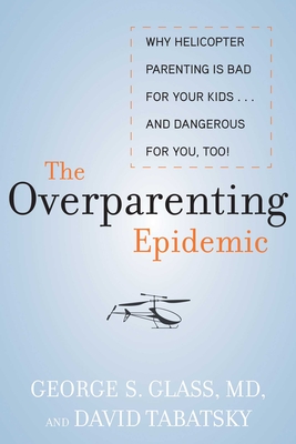 Cover for The Overparenting Epidemic