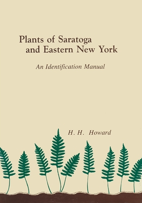 Plants of Saratoga and Eastern New York: An Identification Manual Cover Image