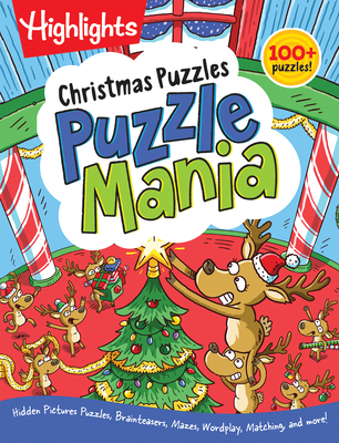 Christmas Puzzles: 100+ Puzzles!  Hidden Pictures Puzzles, Brainteasers, Mazes, Wordplay, Matching,  and More! (Highlights Puzzlemania Activity Books) Cover Image