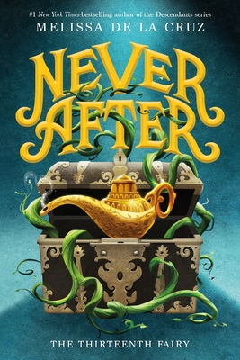 Never After: The Thirteenth Fairy (The Chronicles of Never After #1) By Melissa de la Cruz Cover Image
