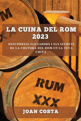 La Cuina del Rom 2023: Descobreix els sabors i els secrets de la cultura del rom en la teva cuina Cover Image