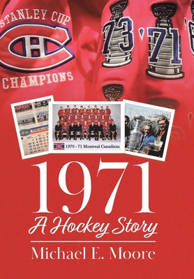 1971 - A Hockey Story By Michael E. Moore Cover Image