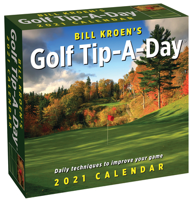 Bill Kroen's Golf Tip-A-Day 2021 Calendar