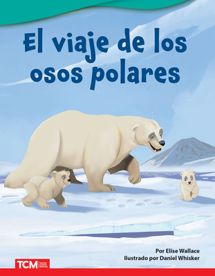 El Viaje de Los Osos Polares (Fiction Readers) By Elise Wallace Cover Image