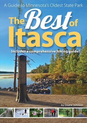 The Best of Itasca: A Guide to Minnesota's Oldest State Park Cover Image