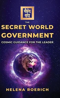 The Secret World Government: Cosmic Guidance for the Leader Cover Image
