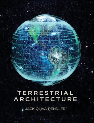 Terrestrial Architecture By Jack Oliva-Rendler Cover Image