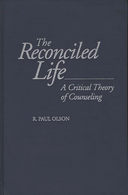 The Reconciled Life: A Critical Theory of Counseling Cover Image
