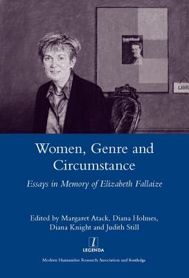Women Genre and Circumstance: Essays in Memory of Elizabeth Fallaize