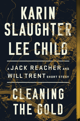 Cleaning the Gold: A Jack Reacher and Will Trent Short Story Cover Image