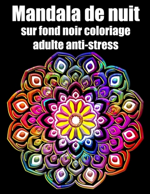 Mandala sur fond noir de nuit coloriage adulte anti-stress: fleurs