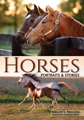 Horses: Portraits & Stories Cover Image