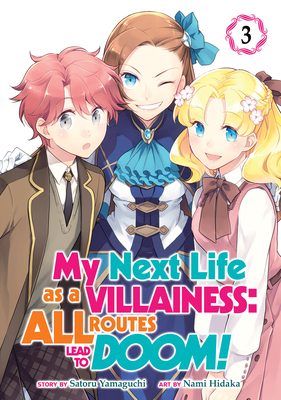 My Next Life as a Villainess: All Routes Lead to Doom! (Manga) Vol. 3 By Satoru Yamaguchi Cover Image