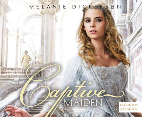 The Captive Maiden (Fairy Tale Romance #4) Cover Image