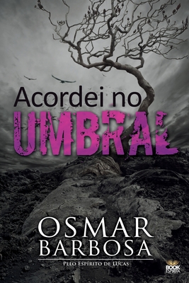 Acordei No Umbral By Osmar Barbosa Cover Image