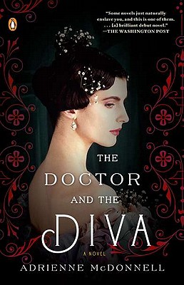 The Doctor and the Diva: A Novel By Adrienne McDonnell Cover Image