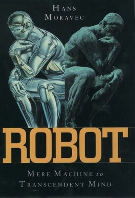 Robot: Mere Machine to Transcendent Mind By Hans Moravec Cover Image