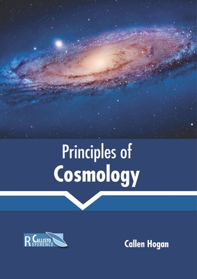 Principles of Cosmology By Callen Hogan (Editor) Cover Image