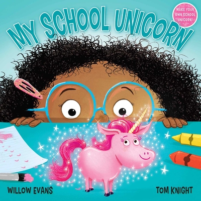 My School Unicorn By Tom Knight (Illustrator), Willow Evans Cover Image