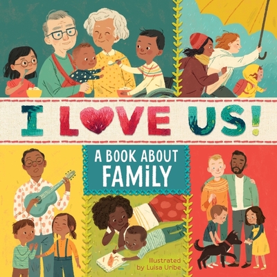 I Love Us: A Book About Family with Mirror and Fill-in Family Tree By Clarion Books, Luisa Uribe (Illustrator) Cover Image