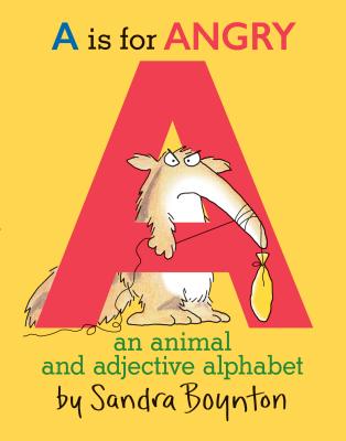 A Is for Angry: An Animal and Adjective Alphabet