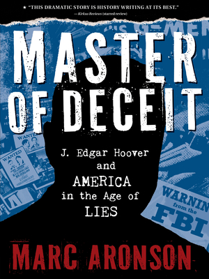 Master of Deceit: J. Edgar Hoover and America in the Age of Lies Cover Image