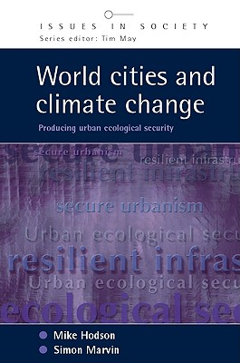World Cities and Climate Change: Producing Urban Ecological Security (Issues in Society)