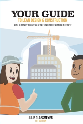 Your Guide to Lean Design and Construction By Julie Glassmeyer Cover Image