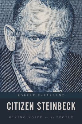Citizen Steinbeck: Giving Voice to the People (Contemporary American Literature)