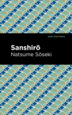 Sanshirō (Mint Editions (Voices from Api))