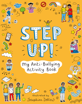 Step Up Activity Book: My Anti-Bullying Activity Book By Josephine Dellow (Illustrator), Welbeck Children's Cover Image
