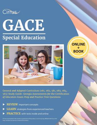 GACE Special Education General and Adapted Curriculum (081, 082, 581, 083, 084, 583) Study Guide: Georgia Assessments for the Certification of Educato By Cirrus Teacher Certification Exam Prep Cover Image