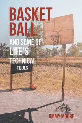 Basketball and Some of Life's Technical Fouls Cover Image