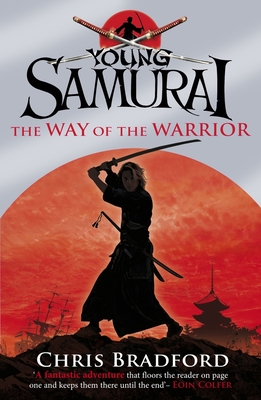 The Way of the Warrior (Young Samurai #1) By Chris Bradford Cover Image